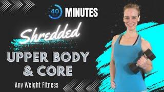 40 MIN SHREDDED UPPER BODY & CORE WORKOUT // Low Impact