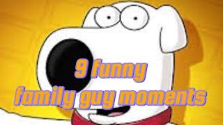 9 funny family guy moments #1 