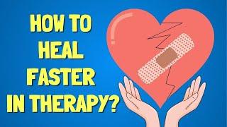 How to Heal Faster in Therapy: Key Factors You Must Know. Free PDF Download.