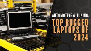 The Best Rugged Laptops of 2024 - For Automotive & Tuning!