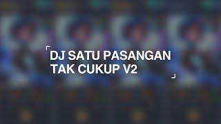 DJ SATU PASANGAN TAK CUKUP (EMANG DASAR) - Raka Remixer Remix