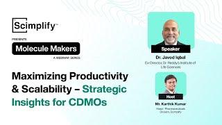 Maximizing Productivity & Scalability for CDMOs | Episode 3 | Molecule Makers | Scimplify