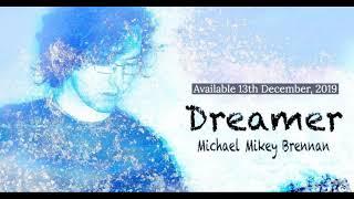 Michael Mikey Brennan - Dreamer (Trailer)