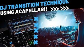 DJ Transition Techniques - Using Acapellas