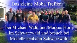Kleines Moba Treffen bei Michael Wald und Besuch bei der  Modellbahn Schwarzwald in Gutach