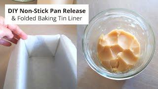 DIY Non-Stick Pan Release Recipe AND Baking Paper Loaf Tin Liner (Best Folding Method)