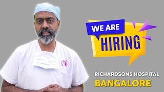 We are Hiring!  Richardsons Face Hospitals Bangalore