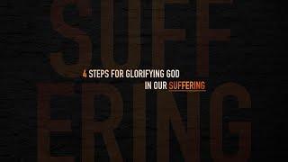 Zach Collins | Four Steps For Glorifying God In Our Suffering