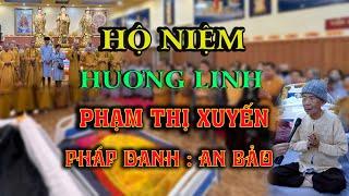 KÝ SỰ HỘ NIỆM CHÙA QUAN THẾ ÂM - HỘ NIỆM HƯƠNG LINH:PHẠM THỊ XUYẾN PD:AN BẢO