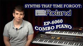 Roland EP-6060 Combo Piano: The Synths That Time Forgot