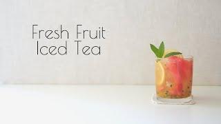 Relaxing Home Cafe - Fresh Fruit Iced Tea(simple and easy)/ 과일 아이스 티 /新鮮水果茶 / フレッシュフルーツアイスティー