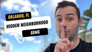 Top 5 Hidden gems in Orlando Real Estate: Must - see neighborhoods!