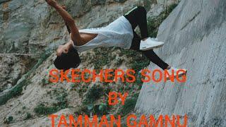 DripReport_-_Skechers SONG BY TAMMAN GAMNU
