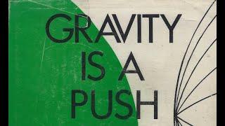The only models for Gravity, everything else is just nonsense. Push Gravity