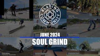 Blading Community - June 2024 - Soul Grind