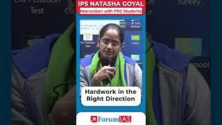 Hard work in the right direction | IPS Natasha Goyal | #forumias #shorts