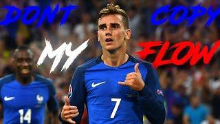 Prime Griezmann was different [4K] ( Don't Copy My Flow Euros 2016 Edit )