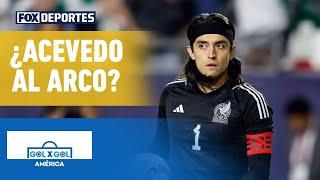  SELECCIÓN MEXICANA | ¿Jugará Carlos Acevedo como titular en el debut de México? | GolXGol