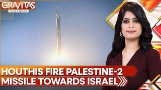 Houthis Attack Israel With Another Hypersonic Missile Strike | GRAVITAS | World News | WION