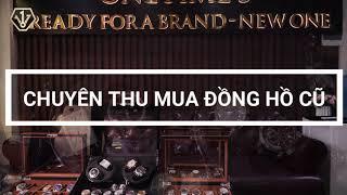 Thu mua đồng hồ cũ giá cao tại Hà Nội