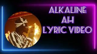 Alkaline - Ah (LYRIC VIDEO WITH AUDIO)