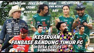 KESERUAN FANBASE BANDUNG TIMUR FC (UKI SUTISNA UWA NCOET JEKS DENI ABAH ASUM IJONK ARF RICKY RMC