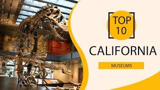 Top 10 Best Museums in California | USA - English