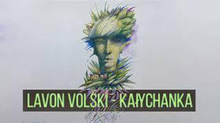 LAVON VOLSKI – KAŁYCHANKA