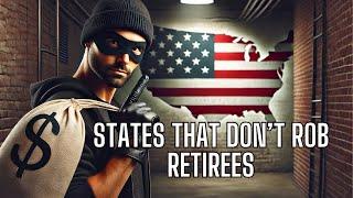 10 US States That Don't Rob Retirees Blind