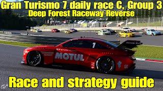 Gran Turismo 7 daily race C race and strategy guide...Group 3...Deep Forest Raceway reverse