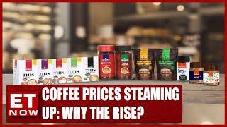 Robusta Coffee Bean Prices Near 30 Year High | CCL Products' Srishant Challa Discuss Coffee Market