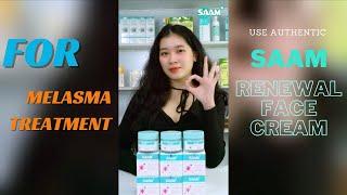 For MELASMA TREATMENT, beware of FAKE PRODUCTS | Only use authentic SAAM RENEWAL FACE CREAM