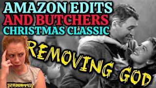 REMOVING GOD! Amazon BUTCHERS Christmas Classic “Its A Wonderful Life” - Chrissie Mayr Reacts