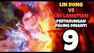 (9) TAMAT. SEJAUH INI, INI YANG PALING JAUH‼️ AKHIRNYA LIN DONG DAPET LAWAN YG SEPADAN