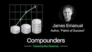 Turning Over as Many Rocks as Possible with James Emanuel, Author of "Fabric of Success"