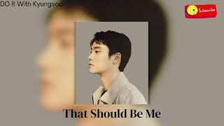 AI Doh Kyungsoo | That Should Be Me | Original by Justin Bieber