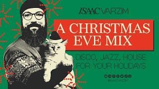 A CHRISTMAS EVE MIX - DISCO, JAZZ & HOUSE FOR YOUR HOLIDAYS