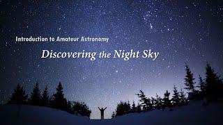 Introduction to Amateur Astronomy - Part 2: Discovering the Night Sky