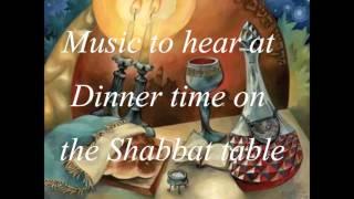 Music for Shabbat Dinner.#1(I Feel bless this home!!!)