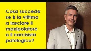 Cosa succede se è la vittima a lasciare il manipolatore o il narcisista patologico?