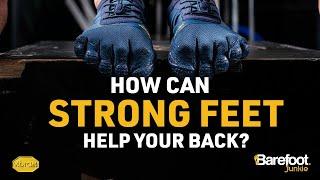 How can strong feet help you back?