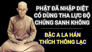 Phật đã nhập diệt có dùng tha lực độ chúng sanh không - Bậc A La Hán Thích Thông Lạc