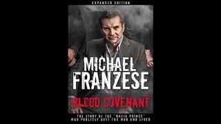 MICHAEL FRANZESE: BLOOD COVENANT THE STORY OF THE MAFIA PRINCE WHO PUBLICLY QUIT THE MOB AND LIVED 