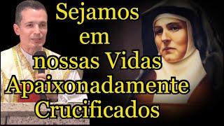 Sejamos em nossas Vidas Apaixonadamente Crucificados - Edith Stein - Padre Overland #padreoverland