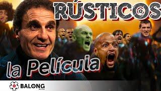 RÚSTICOS la Película / Balong