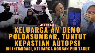 LIVE UPDATE - KELUARGA AM DEMO POLDA SUMBAR TUNTUT KEPASTIAN AUTOPSI | KOMNAS HAM: INI INTIMIDASI!