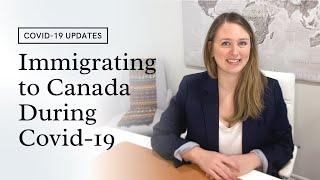 Immigrating to Canada During COVID-19