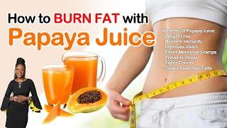 How to Burn Fat with Papaya Juice | Health Tips | Papaya Juice Recipe