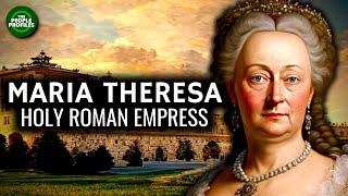 Maria Theresa of Austria - Holy Roman Empress Documentary