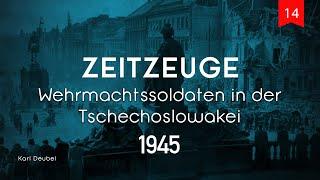 Wehrmacht im Chaos 1945: Dramatischer Rückzug aus der Tschechoslowakei [Zeitzeuge Nr. 14]